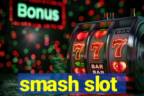 smash slot